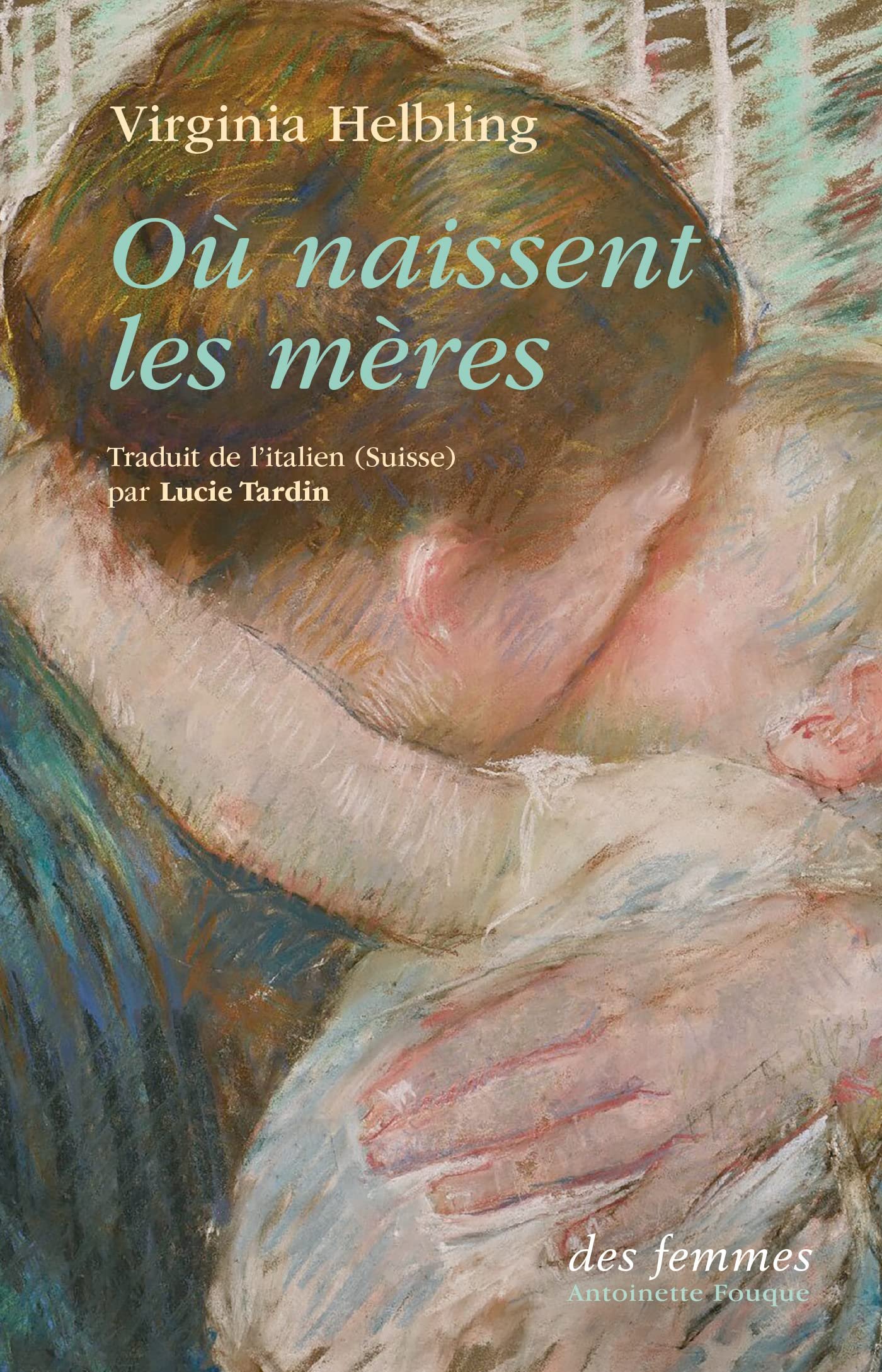 Virginia Helbling – Où naissent les mères