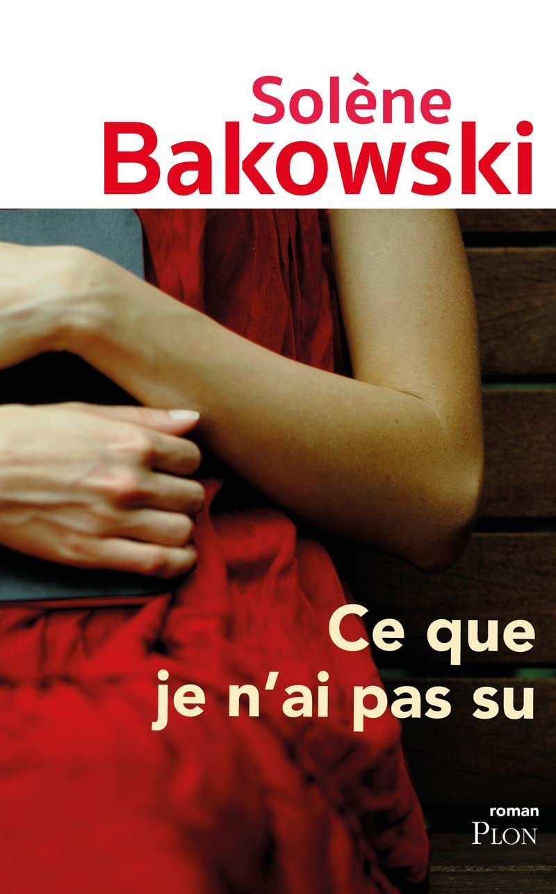 Solène Bakowski – Ce que je n'ai pas su