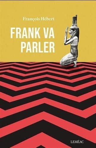 François Hébert – Frank va parler