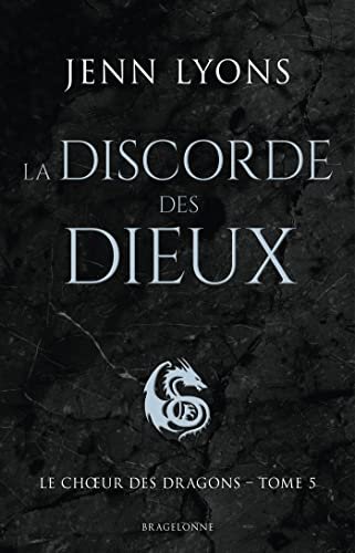 Jenn Lyons – Le Choeur des dragons, Tome 5 : La Discorde des dieux