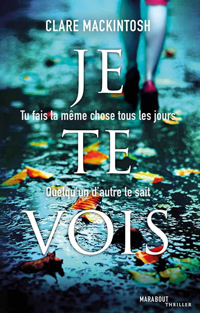 Clare Mackintosh – Je te vois