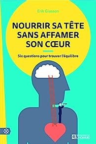 Erik Giasson – Nourrir sa tête sans affamer son coeur