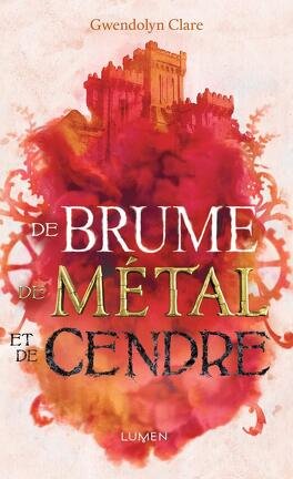 Gwendolyn Clare – De brume, de métal et de cendres