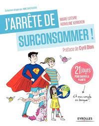 Marie Lefèvre – J’arrête de surconsommer !