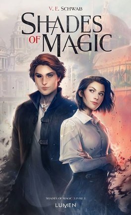 Victoria Schwab – Shades of Magic, Tome 1