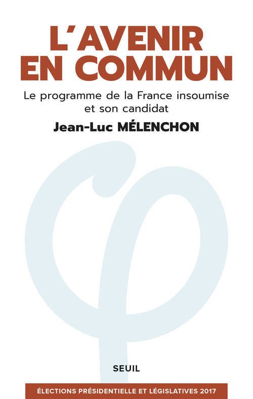 L’avenir en commun – Le programme de la France insoumise et son candidat