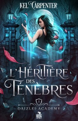 Kel Carpenter - Daizlei Academy, Tome 1 : L'Héritière des ténèbres