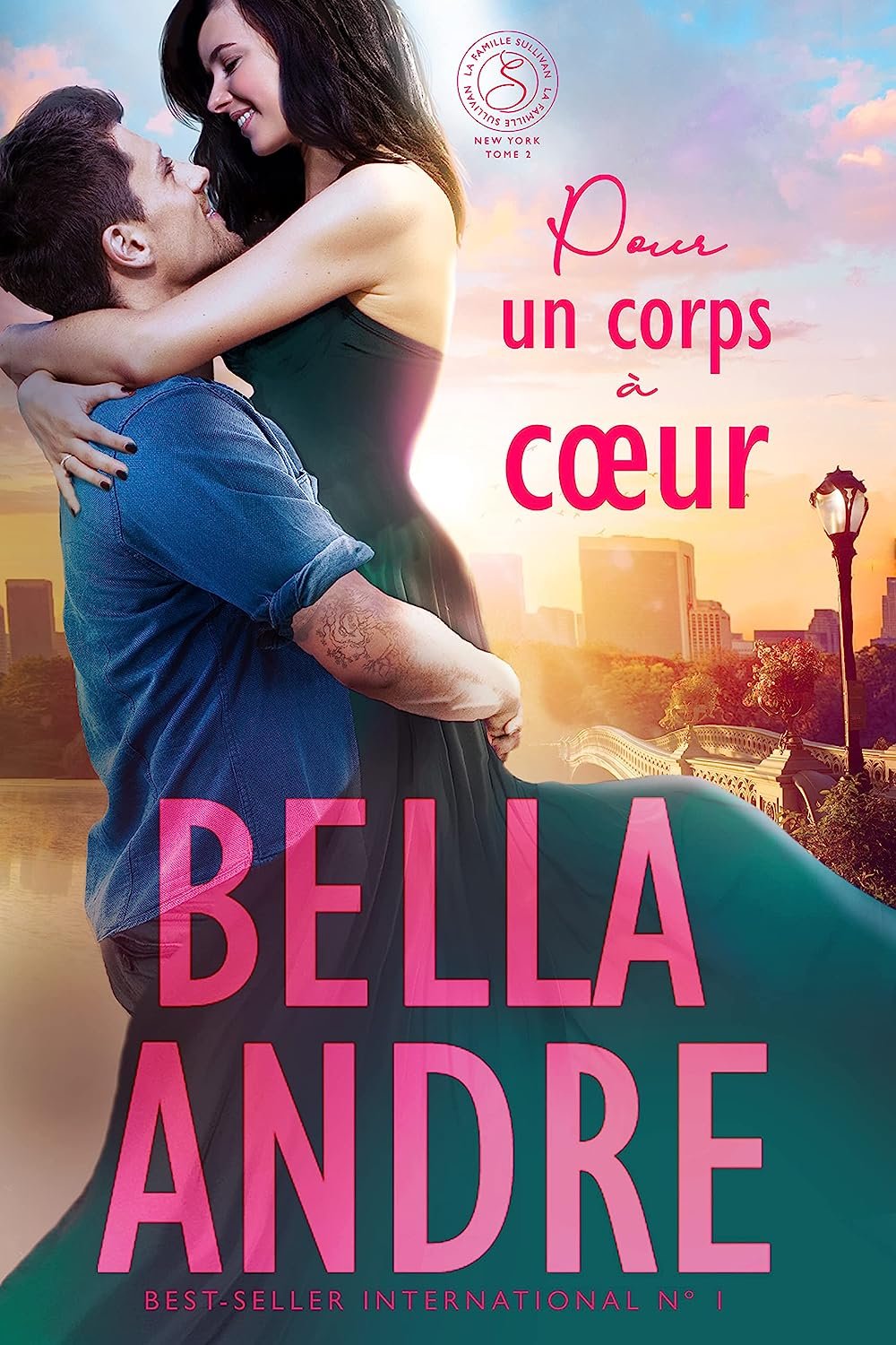 Bella Andre - La Famille Sullivan, New York, Tome 2 : Pour un corps à cœur