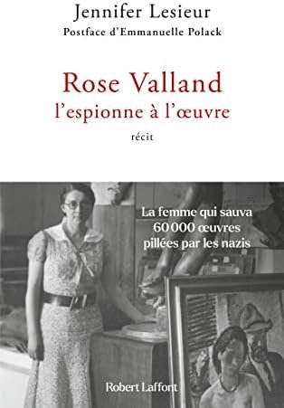 Jennifer Lesieur - Rose Valland, l'espionne à l'oeuvre