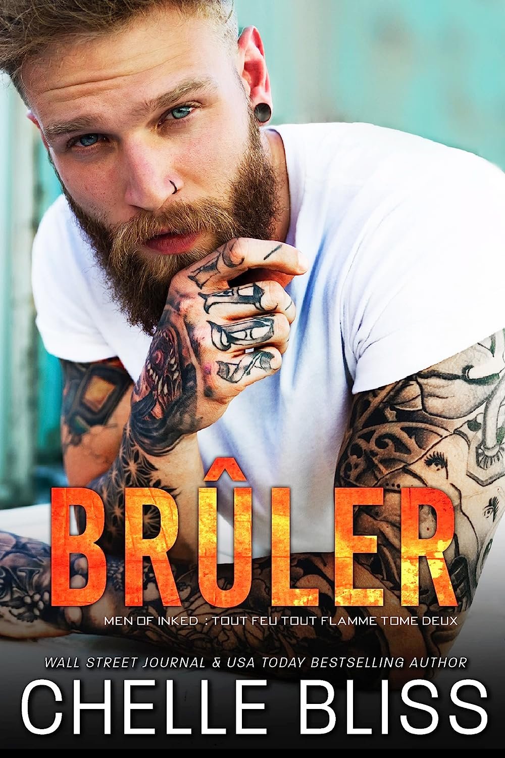 Chelle Bliss - Men of Inked - Tout feu tout flamme, tome 2 : Brûler