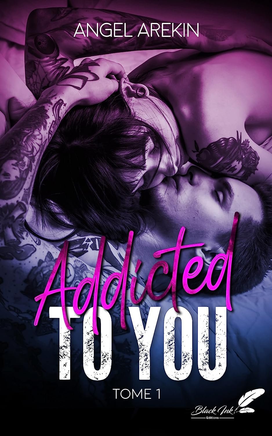 Angel Arekin - Addicted to you Tome 1