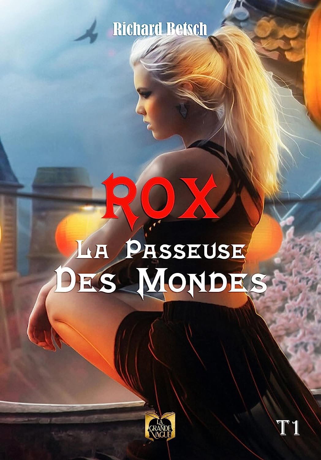 Richard Betsch - Rox, La passeuse des Mondes Tome 1