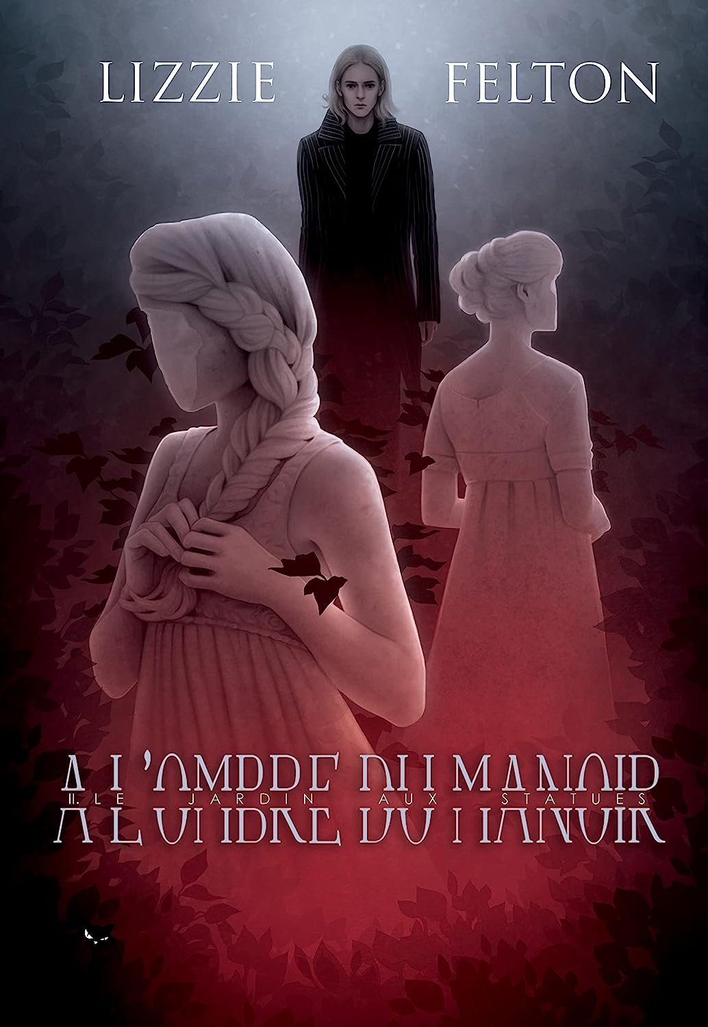 Lizzie Felton - À l'ombre du manoir, tome 2 : Le jardin aux statues