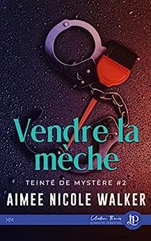 Aimee Nicole Walker - Vendre la mèche