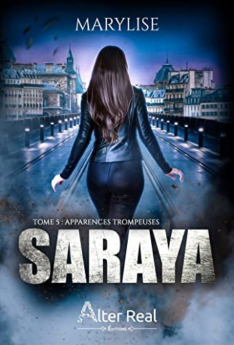 Marylise - Saraya, Tome 5 : Apparences trompeuses