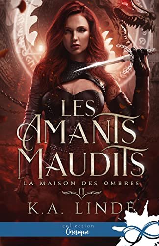 K.A. Linde - Les Amants maudits, Tome 2 : La Maison des ombres