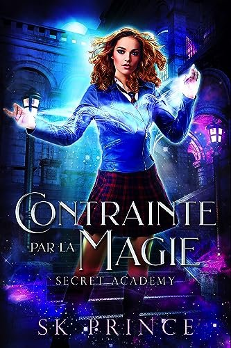 SK Prince - Secret Academy, Tome 2 : Contrainte par la magie