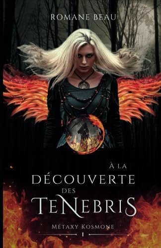 Romane Beau - Métaxy Kosmone, Tome 1 : À la découverte des Tenebris