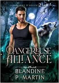 Blandine P. Martin - Lune d'argent, Tome 2 : Dangereuse alliance