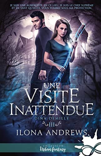 Ilona Andrews - Dina Demille, Tome 3 : Une visite inattendue