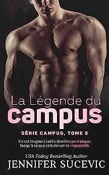 Jennifer Sucevic - Campus, Tome 5 : La Légende du campus