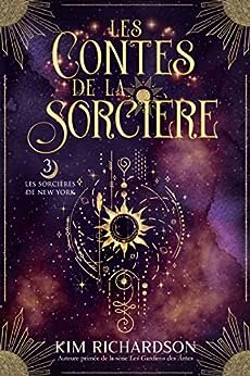 Kim Richardson - Les Sorcières de New York, Tome 3 : Les Contes de la sorcière