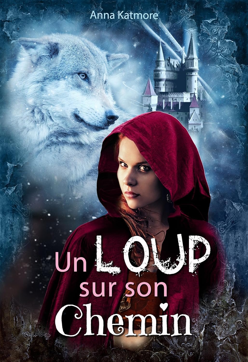 Anna Katmore - Un Loup sur son Chemin