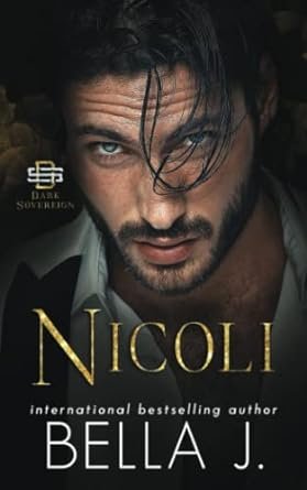 Bella J. - Sombre souverain, Tome 4 : Nicoli