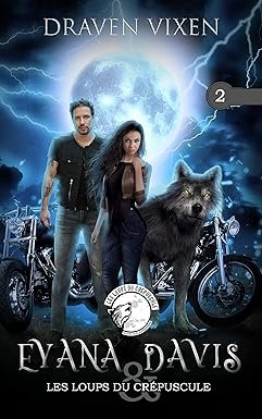 Draven Vixen - Eyana Davis & Les Loups du Crépuscule: Tome 2