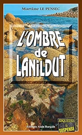 Martine Le Pensec - L'ombre de Lanildut: Léa Mattéi, gendarme et détective - Tome 14