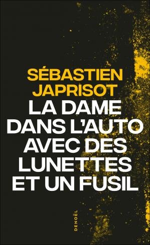 Sébastien Japrisot - La dame dans l'auto avec des lunettes et un fusil