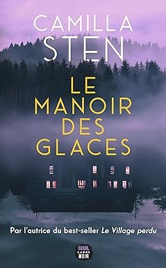 Camilla Sten - Le Manoir des glaces