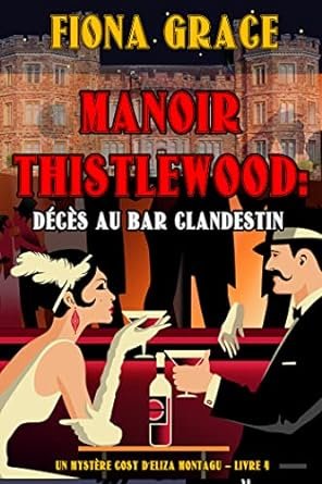 Fiona Grace - Manoir Thistlewood : Heurts d'une Dame