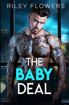 Riley Flowers - The Baby Deal: Bébé sous contrat