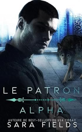 Sara Fields - Le Patron Alpha