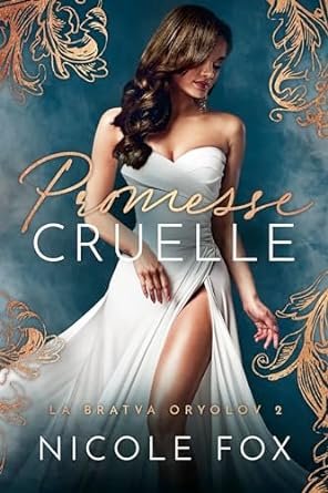 Nicole Fox - Oryolov Bratva, Tome 2 : Cruel Promise