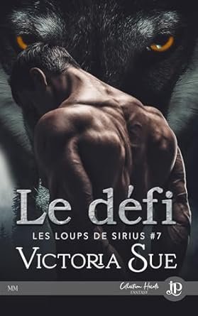 Victoria Sue - Le défi: Les Loups de Sirius #7