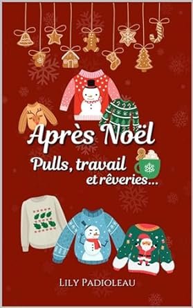 Lily Padioleau - Après Noël, pulls, travail rêveries...