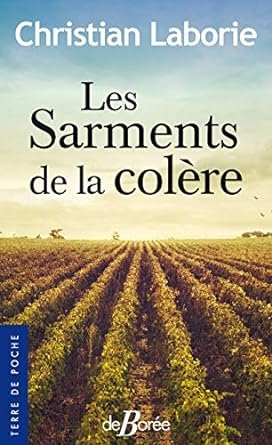 Christian Laborie - Les sarments de la colère