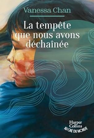 Vanessa Chan - La tempête que nous avons déchaînée