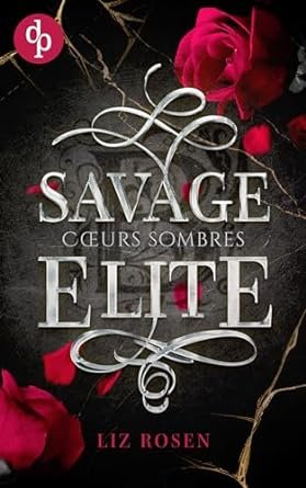 Liz Rosen - Savage Elite, Tome 1 : Cœurs sombres