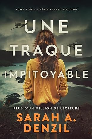 Sarah A. Denzil Würth, Isabelle Denzil - Une traque impitoyable