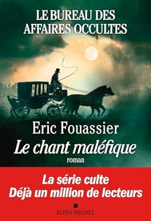 Eric Fouassier - Le Bureau des affaires occultes, Tome 4 : Le Chant maléfique