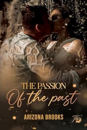 Arizona Brooks - The passion of the past