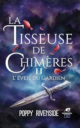 Poppy Rivenside - La Tisseuse de chimères, Tome 2 : L'Éveil du gardien