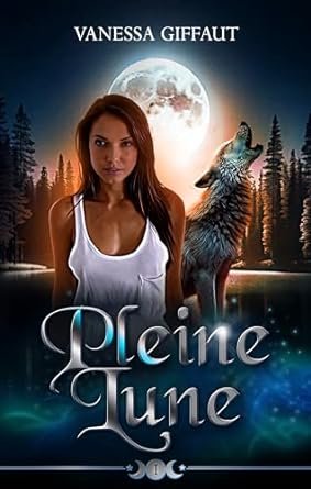 Vanessa Giffaut - Pleine lune , Tome 1