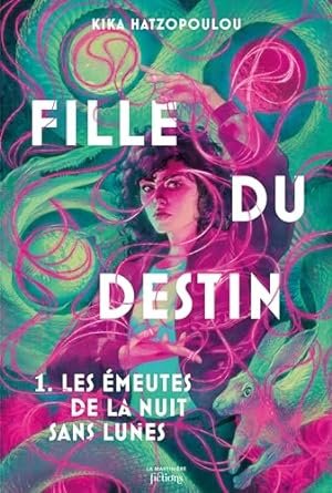 Kika Hatzopoulou - Fille du destin, Tome 1 : Les Émeutes de la nuit sans lunes