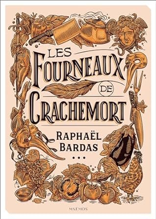 Raphaël Bardas - Les Fourneaux de Crachemort