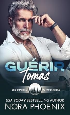 Nora Phoenix - Les Quadras de Forestville, Tome 3 : Guérir Tomas