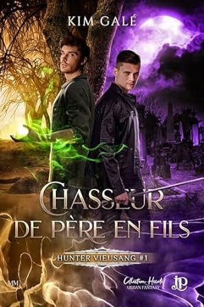 Kim Galé - Hunter Vieusang, Tome 1 : Chasseur de père en fils